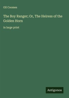 The Boy Ranger; Or, The Heiress of the Golden Horn Cover The Boy Ranger; Or, The Heiress of the Golden Horn