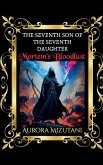 The Seventh Son of the Seventh Daughter Mortem's Bloodlust