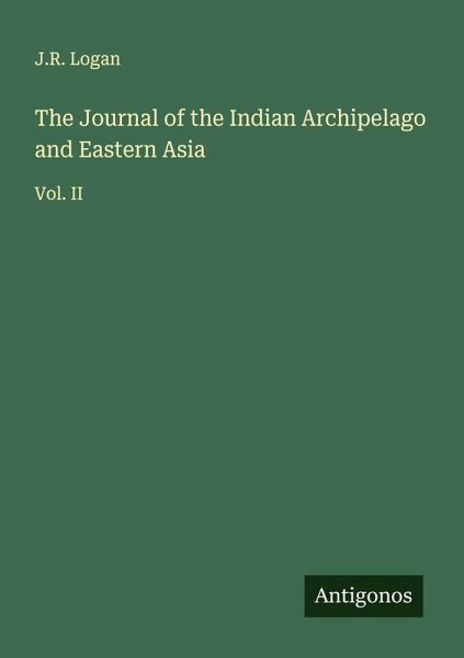 The Journal of the Indian Archipelago and Eastern Asia The Journal of the Indian Archipelago and Eastern Asia
