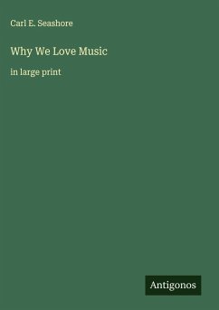 Why We Love Music - Seashore, Carl E.