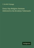 Every-Day Religion: Sermons Delivered in the Brooklyn Tabernacle