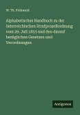 Alphabetisches Handbuch zu der österreichischen Strafprozeßordnung vom 29. Juli 1853 und den darauf bezüglichen Gesetzen und Verordnungen