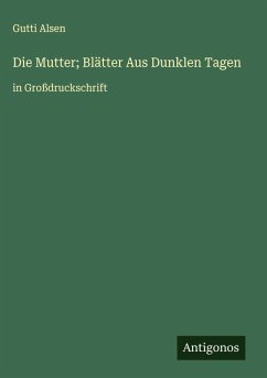 Die Mutter; Blätter Aus Dunklen Tagen - Alsen, Gutti