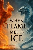 When Flame Meets Ice (eBook, ePUB)