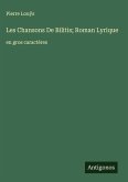 Les Chansons De Bilitis; Roman Lyrique
