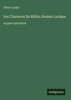 Cover Les Chansons De Bilitis; Roman Lyrique
