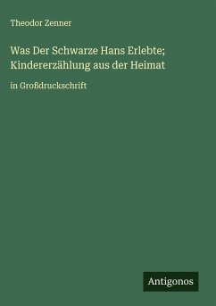 Cover Was Der Schwarze Hans Erlebte; Kindererzählung aus der Heimat