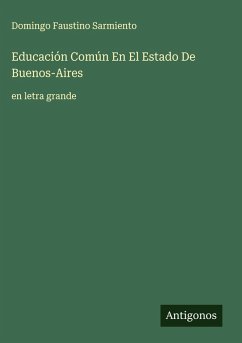 Educación Común En El Estado De Buenos-Aires - Sarmiento, Domingo Faustino