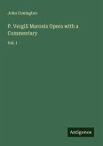 P. Vergili Maronis Opera with a Commentary