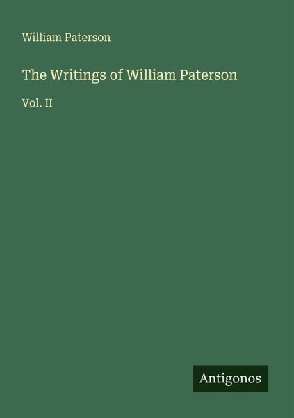 The Writings of William Paterson The Writings of William Paterson