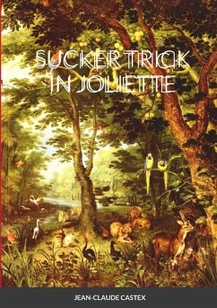 SUCKER TRICK IN JOLIETTE - Castex, Jean-Claude SUCKER TRICK IN JOLIETTE - Castex, Jean-Claude