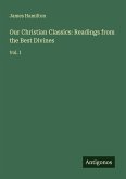 Our Christian Classics: Readings from the Best Divines