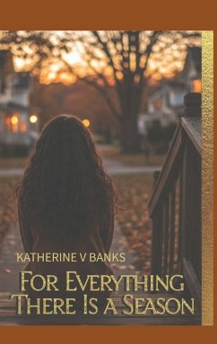 For Everything There Is a Season - Banks, Katherine V