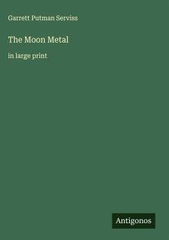 The Moon Metal - Serviss, Garrett Putman
