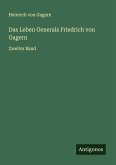 Das Leben Generals Friedrich von Gagern