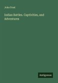 Indian Battles. Captivities, and Adventures