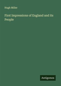 First Impressions of England and its People - Miller, Hugh
