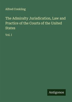 Cover The Admiralty Jurisdication, Law and Practice of the Courts of the United States