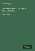 The Unexpurgated Case Against Woman Suffrage
