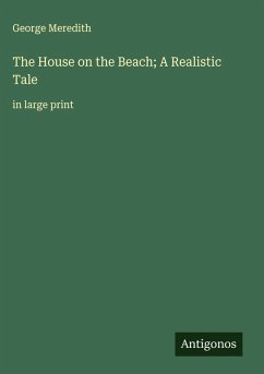 The House on the Beach; A Realistic Tale - Meredith, George