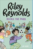 Riley Reynolds Rocks the Park (eBook, ePUB) Riley Reynolds Rocks the Park (eBook, ePUB)