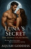 Luna's Secret - The Alpha's Plaything (eBook, ePUB)