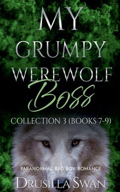 My Grumpy Werewolf Boss Collection 3 (Books 7-9) - Swan, Drusilla