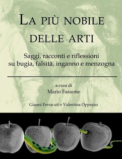 Cover La più nobile delle arti - Saggi, racconti e riflessioni su bugia, falsità, inganno e menzogna