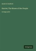 Harriet; The Moses of Her People Harriet; The Moses of Her People