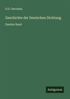 Geschichte der Deutschen Dichtung - Gervinus, G. G.