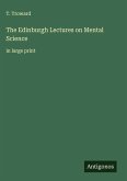 The Edinburgh Lectures on Mental Science
