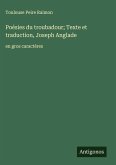 Poésies du troubadour; Texte et traduction, Joseph Anglade