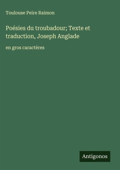 Cover Poésies du troubadour; Texte et traduction, Joseph Anglade