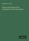 History and Analysis of the Constitution of the United States