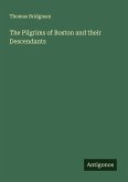The Pilgrims of Boston and their Descendants