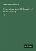 On Animal and Vegetable Parasites of the Human Body