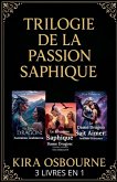 Trilogie de la Passion Saphique 3 Livres en 1 Trilogie de la Passion Saphique 3 Livres en 1