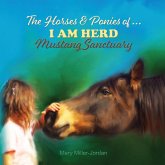 The Horses and Ponies of I AM HERD Mustang Sanctuary The Horses and Ponies of I AM HERD Mustang Sanctuary