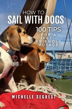 How to Sail with Dogs - Segrest, Michelle How to Sail with Dogs - Segrest, Michelle
