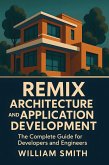 Remix Architecture and Application Development (eBook, ePUB) Remix Architecture and Application Development (eBook, ePUB)