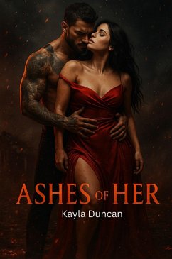 Ashes of Her (eBook, ePUB) - Duncan, Kayla