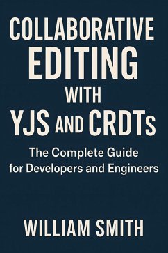 Cover Collaborative Editing with Yjs and CRDTs (eBook, ePUB)