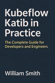 Kubeflow Katib in Practice (eBook, ePUB)