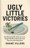 Ugly Little Victories (eBook, ePUB) Ugly Little Victories (eBook, ePUB)