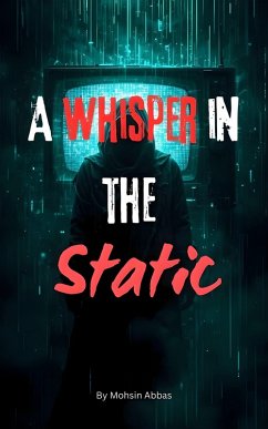 Whispers in the Static (eBook, ePUB) - Abbas, Mohsin