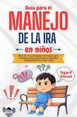 Guía para el manejo de la ira en niños (eBook, ePUB)