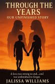 Through the Years: Our Unfinished Story 