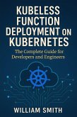 Kubeless Function Deployment on Kubernetes (eBook, ePUB) Kubeless Function Deployment on Kubernetes (eBook, ePUB)