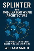 Splinter for Modular Blockchain Architecture (eBook, ePUB) Splinter for Modular Blockchain Architecture (eBook, ePUB)