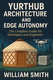 YurtHub Architecture and Edge Autonomy (eBook, ePUB) YurtHub Architecture and Edge Autonomy (eBook, ePUB)